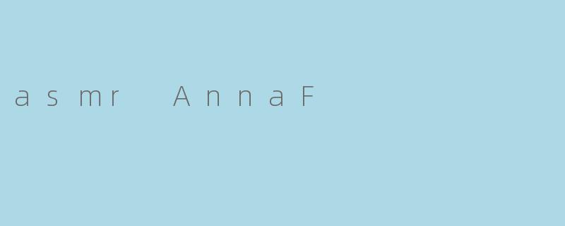 asmr AnnaF